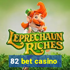 82 bet casino